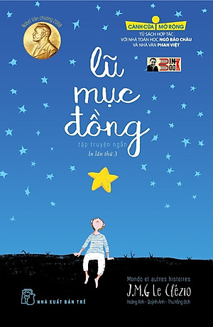 [Tác giả đạt giải Nobel văn chương 2008] (Tủ sách hợp tác với nhà toán học Ngô Bảo Châu và nhà văn Phan Viêt) [In lần thứ 3 năm 2023] CÁNH CỬA MỞ RỘNG - LŨ MỤC ĐỒNG – J.M.G LE CLE'ZIO - Nxb Trẻ – bìa mềm