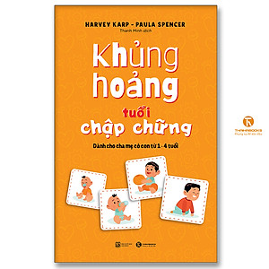 Cuốn sách: Khủng hoảng tuổi chập chững: Dành cho cha mẹ có con từ 1 – 4 tuổi