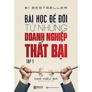 Bài Học Để Đời Từ Những Doanh Nghiệp Thất Bại (Tập 1) (Tặng Bookmark xinh xắn)