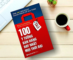 100 Ý Tưởng Bán Hàng Hay Nhất Mọi Thời Đại (Tặng Tickbook đặc biệt)