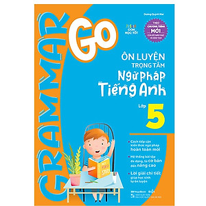 Combo 3 Cuốn:  Grammar Go Ôn Luyện Trọng Tâm Ngữ Pháp Tiếng Anh Tiểu Học