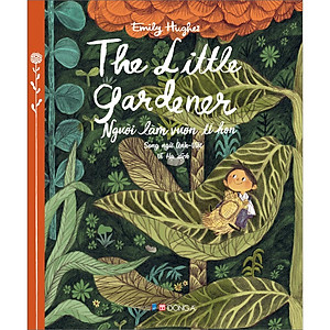 Sách The Little Gardener - Người Làm Vườn Tí Hon (Song Ngữ Anh - Việt)