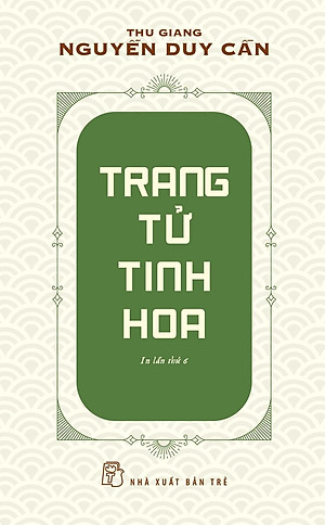 Sách Trang Tử Tinh Hoa (Thu Giang Nguyễn Duy Cần )(Tái Bản)