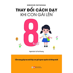 Sách Thay Đổi Cách Dạy Khi Con Gái Lên 8 Tuổi