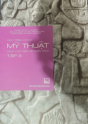 Giáo Trình Cơ Sở Mỹ Thuật Dành Cho Sinh Viên Kiến Trúc Tập 3