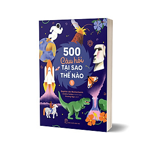 Sách 500 câu hỏi Tại sao - Thế nào