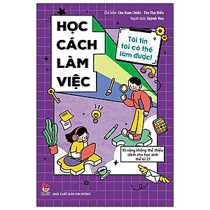 Sách Tôi Tin Tôi Có Thể Làm Được: Học Cách Làm Việc (Tái Bản 2020)
