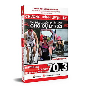 CHƯƠNG TRÌNH LUYỆN TẬP THI ĐẤU 3 MÔN PHỐI HỢP CHO CỰ LY 70.3 