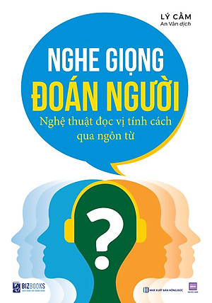 Nghe giọng đoán người: Nghệ thuật đọc vị tính cách qua ngôn từ