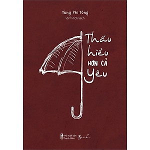 Sách THẤU HIỂU HƠN CẢ YÊU