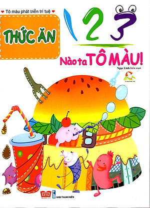 Sách 123 Nào Ta Tô Màu! - Thức Ăn
