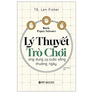 Lý Thuyết Trò Chơi - Ứng Dụng Trong Cuộc Sống Thường Ngày