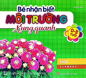 Sách Bé Nhận Biết Môi Trường Xung Quanh - Hoa
