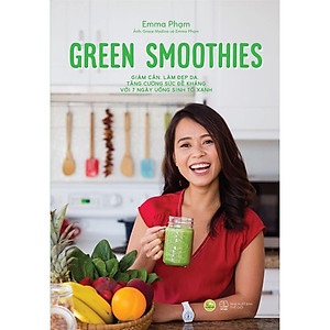 Sách - Green Smoothies - Giảm cân, làm đẹp da, tăng cường sức đề kháng với 7 ngày uống sinh tố xanh (tặng kèm bookmark)