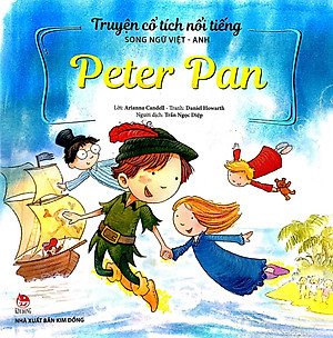 Truyện Cổ Tích Nổi Tiếng Song Ngữ Việt - Anh: Peter Pan (Tái Bản 2023)