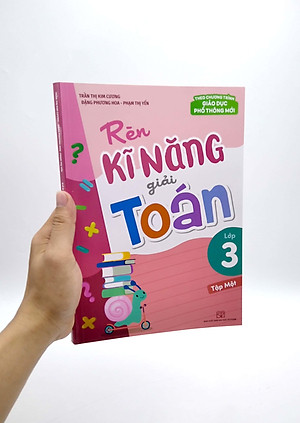 Rèn Kĩ Năng Giải Toán Lớp 3 - Tập 1 (Theo Chương Trình Giáo Dục Phổ Thông Mới)