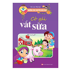 Sách Những Câu Chuyện Giáo Dục - Cô Gái Vắt Sữa