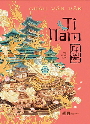 TI NAM - NỮ HẢI TẶC – Châu Văn Văn – Tố Hinh dịch – Nhã Nam - NXB Hà Nội