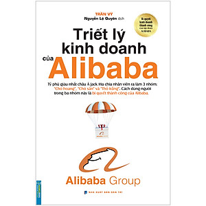 Triết Lý Kinh Doanh Của Alibaba (Bìa Mềm)