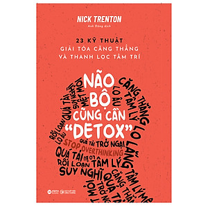 Sách Não Bộ Cũng Cần "Detox"
