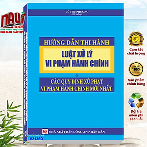 Hướng Dẫn Thi Hành Luật Xử Lý Vi Phạm Hành Chính  và Các Quy Định Xử Phạt Vi Phạm Hành Chính Mới Nhất