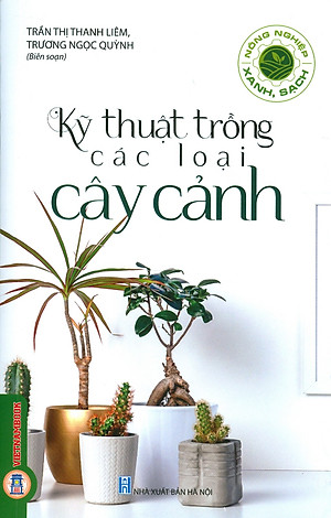 Kỹ Thuật Trồng Các Loại Cây Cảnh (Tái bản 2024)