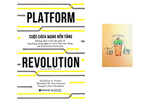 Cuộc Cách Mạng Nền Tảng - Platform Revolution (Tặng Notebook Tự Thiết Kế)