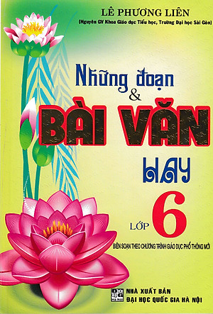 Những Đoạn & Bài Văn Hay Lớp 6 (Biên Soạn Theo Chương Trình Mới)