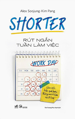 RÚT NGẮN TUẦN LÀM VIỆC – Alex Soojung-Kim Pang – Trần Trương Phúc Hạnh dịch – Nhã Nam – NXB Công Thương