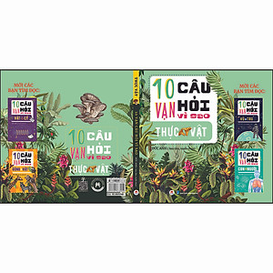 Sách 10 Vạn Câu Hỏi Vì Sao? - Thực Vật