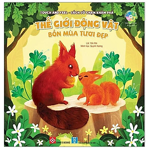 Touch And Feel - Sách Sờ Chạm Khám Phá - Thế Giới Động Vật - Bốn Mùa Tươi Đẹp