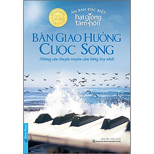 Sách Bản Giao Hưởng Cuộc Sống - Những câu chuyện truyền cảm hứng hay nhất