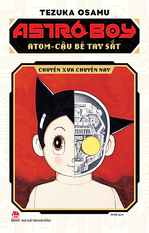 Astro Boy - Atom Cậu Bé Tay Sắt - Chuyện Xưa Chuyện Nay [Tặng Kèm Bookmark]