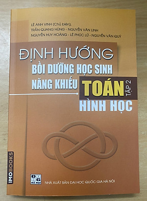 Định hướng bồi dưỡng học sinh năng khiếu Toán tập 2 - Hình học