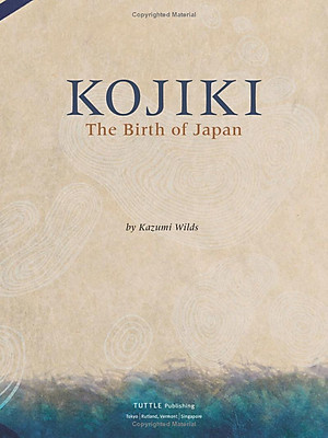 Kojiki: The Birth Of Japan: The Japanese Creation Myth Illustrated