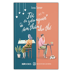 Sách Tôi Đã Yêu Người Âm Thầm Như Thế (Tặng Kèm Bookmark)