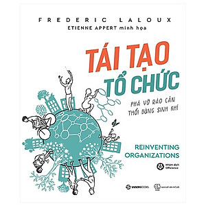 Tái Tạo Tổ Chức: Phá Vỡ Rào Cản, Thổi Bùng Sinh Khí (Tặng kèm sổ tay)
