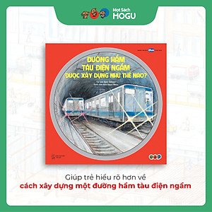 Truyện Ehon bé 3-4-5 tuổi - Đường hầm tàu điện ngầm được xây dựng như thế nào?