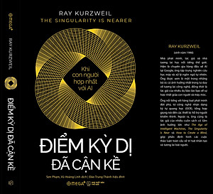 ĐIỂM KỲ DỊ ĐÃ CẬN KỀ - Khi Con Người Hợp Nhất Với AI -  Ray Kurzweil – Omega Plus 