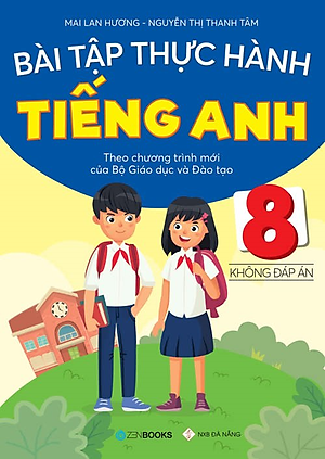 Sách Bài Tập Thực Hành Tiếng Anh 8 - Không Đáp Án (Theo Chương Trình Mới Của Bộ GD&ĐT)