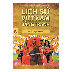 Sách Lịch Sử Việt Nam Bằng Tranh Tập 8: Nước Vạn Xuân (Tái Bản 2018)