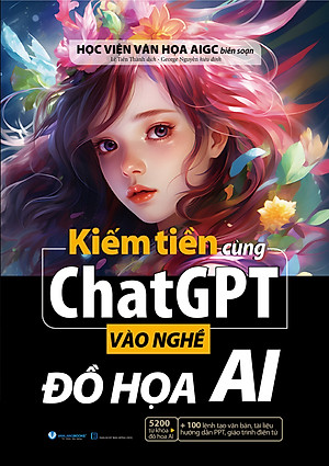 Bộ 3 Cuốn Sách Kiếm Tiền Cùng ChatGPT - Đồ Họa AI - Viết Và Sáng Tạo Nội Dung - Vanlangbooks