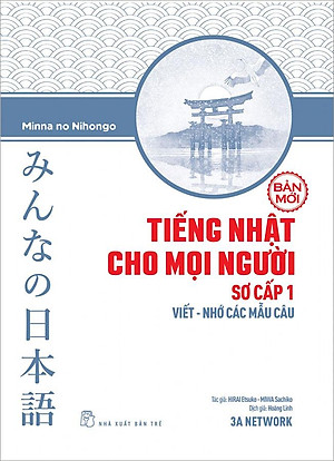Sách Tiếng Nhật Cho Mọi Người - Sơ cấp 1: Viết - Nhớ Các Mẫu Câu