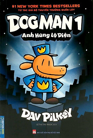 Sách Dog Man 1 - Anh Hùng Lộ Diện (Bìa Mềm)