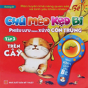 Sách Chú Mèo Kẹo Bi Phiêu lưu Trong Xứ Sở Côn Trùng (Tập 3): Trên Cây