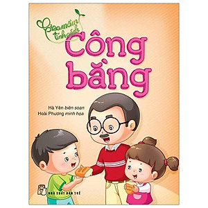 Gieo Mầm Tính Cách - Công Bằng ( Tái Bản )