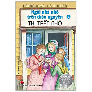 Ngôi Nhà Nhỏ Trên Thảo Nguyên Tập 7: Thị Trấn Nhỏ (Tái Bản 2019)
