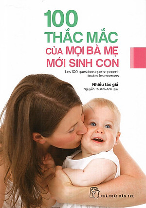 Sách 100 Thắc Mắc Của Mọi Bà Mẹ Mới Sinh Con