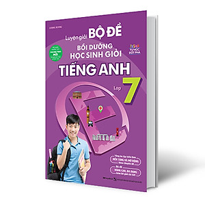 Sách Luyện Giải Bộ Đề Bồi Dưỡng Học Sinh Giỏi Tiếng Anh Lớp 7