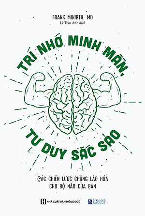 Sách Trí Nhớ Minh Mẫn, Tư Duy Sắc Sảo - Các Chiến Lược Chống Lão Hóa Cho Bộ Não Của Bạn